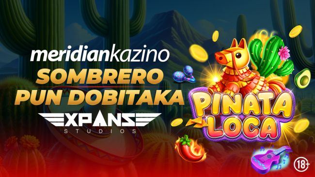 Meridian kazino: Ne propusti Pinata Loca zabavu i 1.150 free spinova