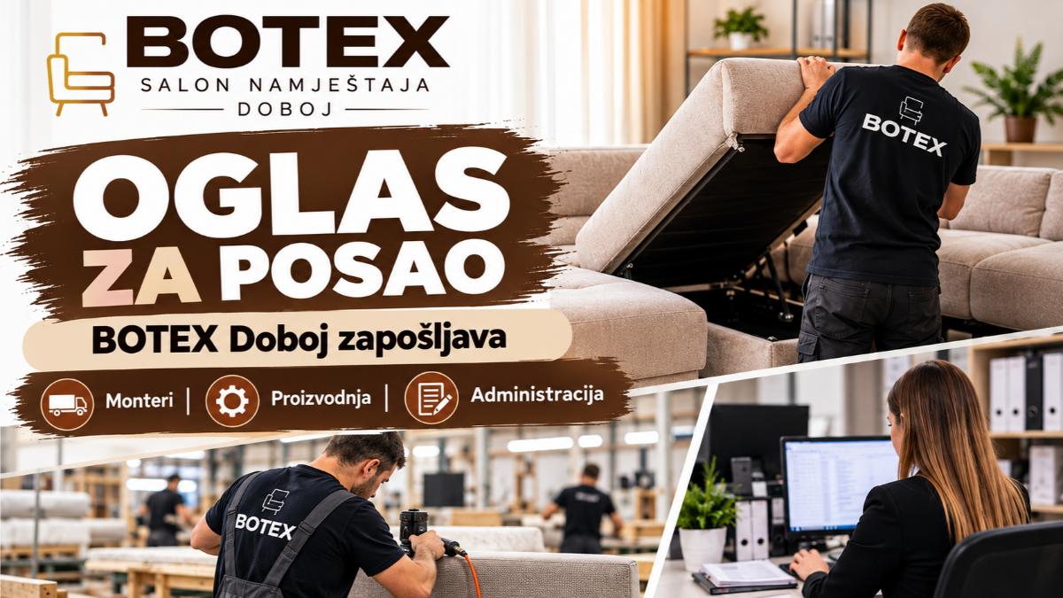 OGLAS ZA POSAO: BOTEX Doboj zapošljava montere, radnike u proizvodnji namještaja i administrativnog radnika