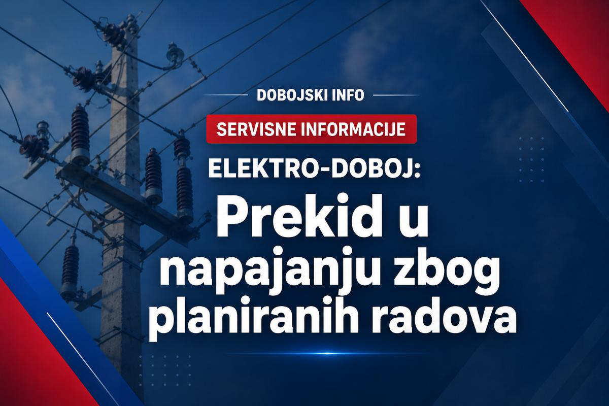 ELEKTRO-DOBOJ: Prekid u napajanju zbog planiranih radova